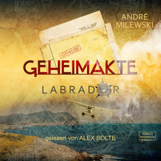 André Milewski: Geheimakte Labrador (ungekürzt)