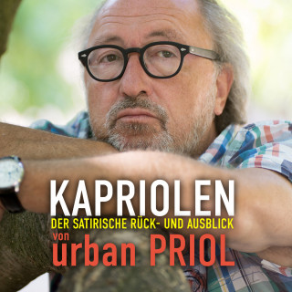 Urban Priol: Kapriolen - Der satirische Rück- und Ausblick von Urban Priol