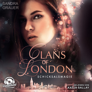 Sandra Grauer: Schicksalsmagie - Clans of London, Band 2 (ungekürzt)