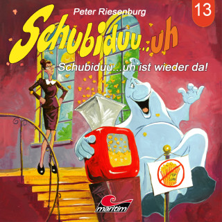 Peter Riesenburg: Schubiduu...uh, Folge 13: Schubiduu...uh ist wieder da!