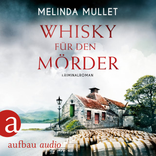 Melinda Mullet: Whisky für den Mörder - Abigail Logan ermittelt - Kriminalroman, Band 2 (Ungekürzt)