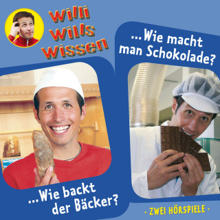 Jessica Sabasch: Willi wills wissen, Folge 1: Wie backt der Bäcker? / Wie macht man Schokolade?