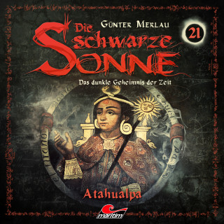 Günter Merlau: Die schwarze Sonne, Folge 21: Atahualpa