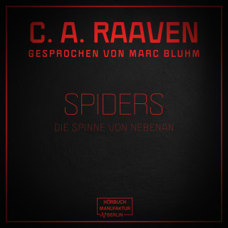 C. A. Raaven: Spiders - Die Spinne von nebenan (ungekürzt)