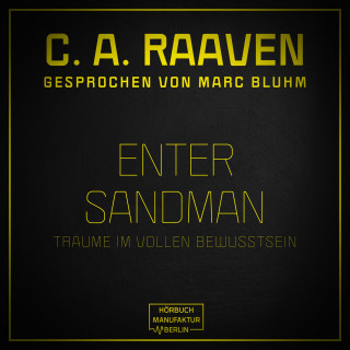 C. A. Raaven: Enter Sandman - Träume im vollen Bewusstsein (ungekürzt)