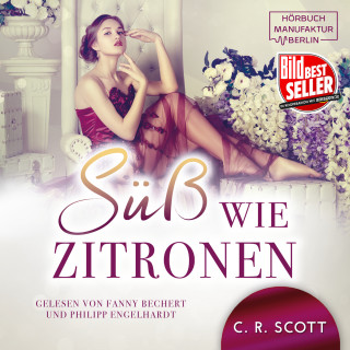 C. R. Scott: Süss wie Zitronen (ungekürzt)