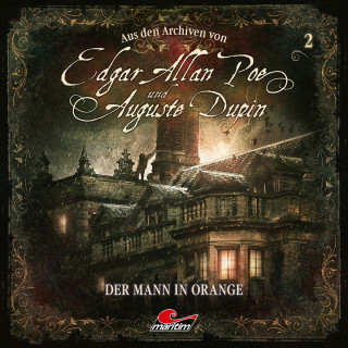 Arthur Conan Doyle: Edgar Allan Poe & Auguste Dupin, Aus den Archiven, Folge 2: Der Mann in Orange