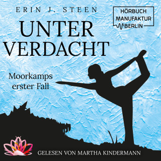 Erin J. Steen: Moorkamps erster Fall - Unter Verdacht, Band 1 (ungekürzt)