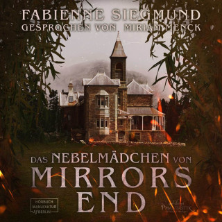 Fabienne Siegmund: Das Nebelmädchen von Mirrors End (ungekürzt)
