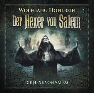 Wolfgang Hohlbein, Stefan Lindner: Der Hexer von Salem, Folge 3: Die Hexe von Salem