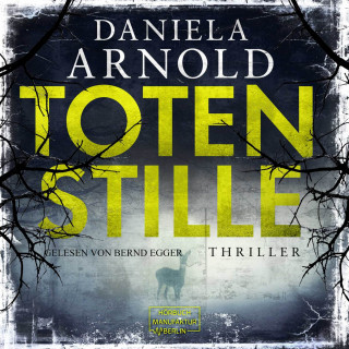 Daniela Arnold: Totenstille (ungekürzt)