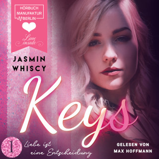 Jasmin Whiscy: Liebe ist eine Entscheidung - Keys, Band 1 (ungekürzt)