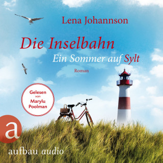 Lena Johannson: Die Inselbahn - Ein Sommer auf Sylt (Ungekürzt)