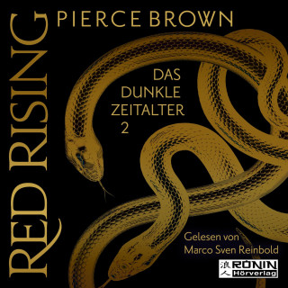 Pierce Brown: Das dunkle Zeitalter, Teil 2 - Red Rising, Band (ungekürzt)