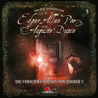 Edgar Allan Poe, Thomas Tippner: Edgar Allan Poe & Auguste Dupin, Aus den Archiven, Folge 5: Die Verschwundenen von Zimmer 5