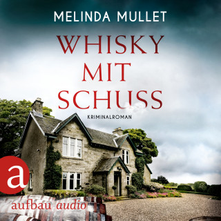 Melinda Mullet: Whisky mit Schuss - Abigail Logan ermittelt, Band 3 (Ungekürzt)