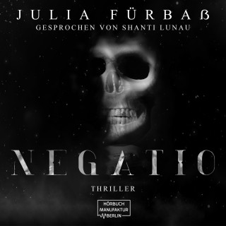 Julia Fürbaß: Negatio (ungekürzt)