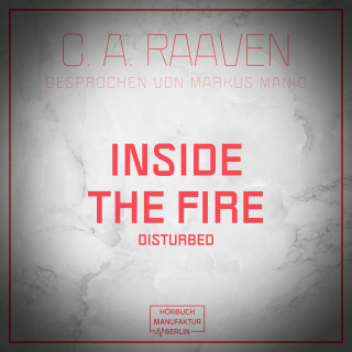 C. A. Raaven: Inside the fire (ungekürzt)