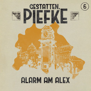 Markus Topf: Gestatten, Piefke, Folge 6: Alarm am Alex
