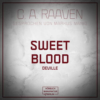 C. A. Raaven: Sweet Blood (ungekürzt)