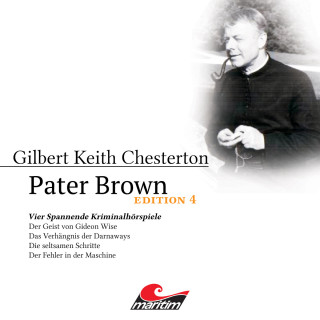 Gilbert Keith Chesterton: Pater Brown, Edition 4: Vier Spannende Kriminalhörspiele