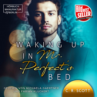 C. R. Scott: Waking up in Mr. Perfect's Bed (ungekürzt)