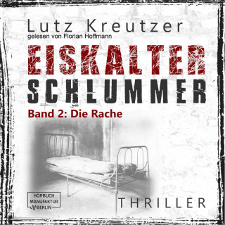 Lutz Kreutzer: Die Rache - Eiskalter Schlummer, Band 2 (ungekürzt)
