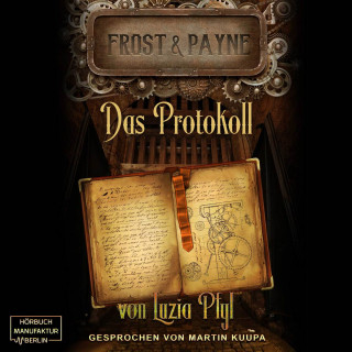 Luzia Pfyl: Das Protokoll - Frost & Payne, Band 5 (ungekürzt)