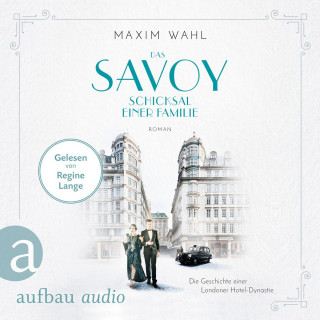 Maxim Wahl: Das Savoy - Schicksal einer Familie - Die SAVOY-Saga, Band 2 (Ungekürzt)