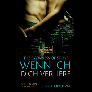 Joss Brown: Wenn ich dich verliere - The Darkness of Stone, Band 2 (ungekürzt)
