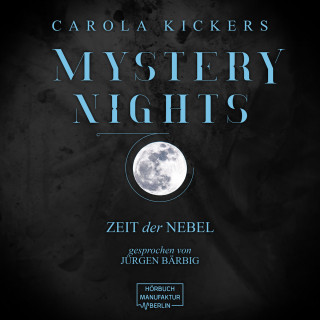 Carola Kickers: Zeit der Nebel - Mystery Nights, Band 3 (ungekürzt)