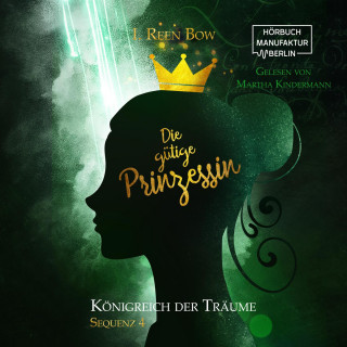 I. Reen Bow: Die gütige Prinzessin - Königreich der Träume, Sequenz 4 (ungekürzt)