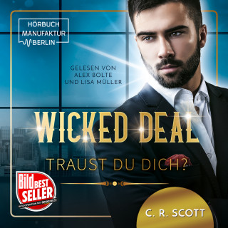 C. R. Scott: Wicked Deal: Traust du dich? (ungekürzt)