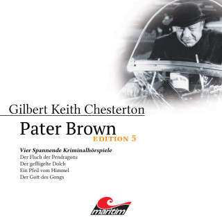 Gilbert Keith Chesterton: Pater Brown, Edition 5: Vier Spannende Kriminalhörspiele