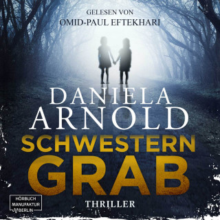 Daniela Arnold: Schwesterngrab (ungekürzt)