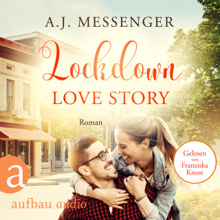 A.J. Messenger: Lockdown Love Story (Ungekürzt)