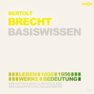 Bert Alexander Petzold: Bertolt Brecht (1898-1956) Basiswissen - Leben, Werk, Bedeutung (Ungekürzt)