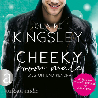 Claire Kingsley: Cheeky Room Mate: Weston und Kendra - Bookboyfriends Reihe, Band 2 (Ungekürzt)