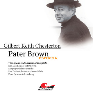 Gilbert Keith Chesterton, Daniela Wakonigg: Pater Brown, Edition 6: Vier Spannende Kriminalhörspiele