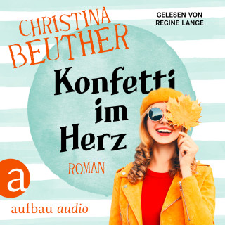 Christina Beuther: Konfetti im Herz (Ungekürzt)