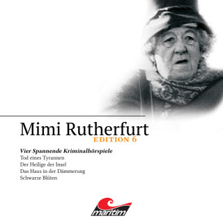 Maureen Butcher, Ben Sachtleben: Mimi Rutherfurt, Edition 6: Vier Spannende Kriminalhörspiele