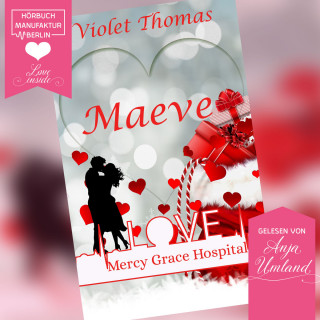 Violet Thomas: Maeve - Mercy Grace Hospital, Band 1 (ungekürzt)
