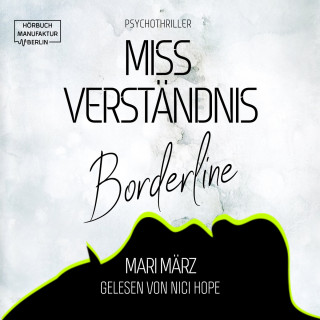 Mari März: MissVerständnis - Boderline (ungekürzt)