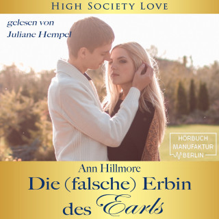 Ann Hillmore: Die (falsche) Erbin des Earls - High Society Love, Band 3 (ungekürzt)