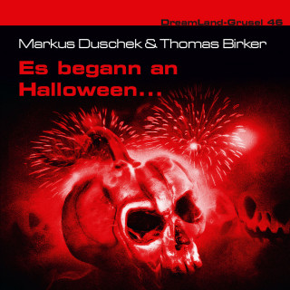 Markus Duschek, Thomas Birker: Dreamland Grusel, Folge 46: Es begann an Halloween...