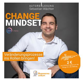 Sebastian Wächter: Change Mindset - Veränderungsprozesse ins Rollen bringen (ungekürzt)