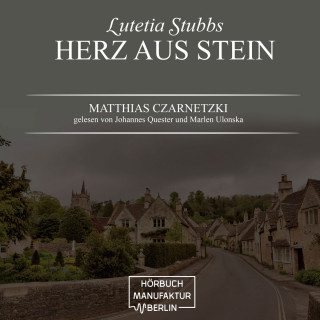 Matthias Czarnetzki: Herz aus Stein - Lutetia Stubbs, Band 2 (ungekürzt)