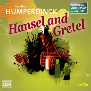 Engelbert Humperdinck: Hansel and Gretel - Opera as a Audio play with Music