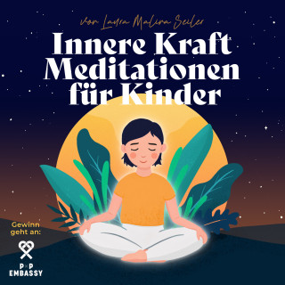 Laura Malina Seiler: Innere Kraft Meditationen für Kinder