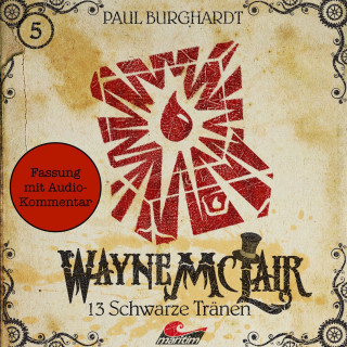 Paul Burghardt: Wayne McLair - Fassung mit Audio-Kommentar, Folge 5: 13 schwarze Tränen
